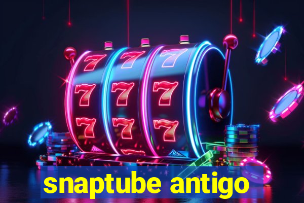 snaptube antigo